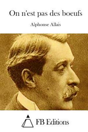 Cover for Alphonse Allais · On N'est Pas Des Boeufs (Paperback Book) (2015)