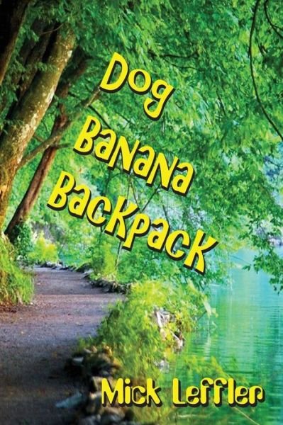 Cover for Mick Leffler · Dog Banana Backpack (Pocketbok) (2015)