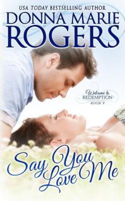 Cover for Donna Marie Rogers · Say You Love Me (Paperback Bog) (2015)