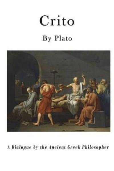 Cover for Plato · Crito A Dialogue by the Ancient Greek Philosopher (Paperback Bog) (2015)