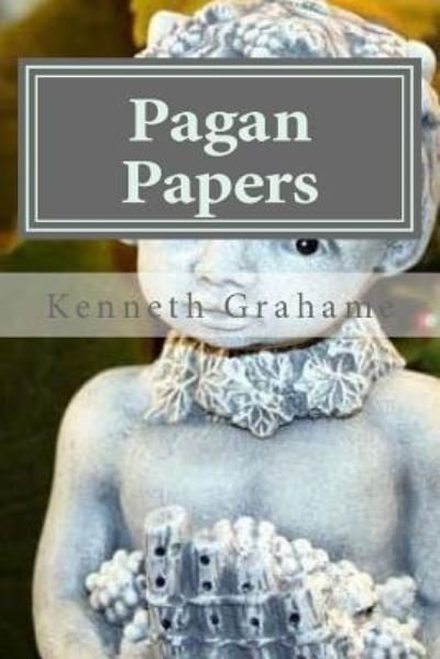 Cover for Kenneth Grahame · Pagan Papers (Paperback Book) (2016)