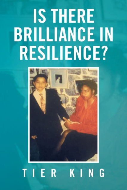 Cover for Tier King · Is There Brilliance in Resilience? (Paperback Book) (2017)