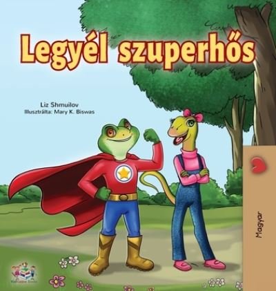 Cover for Liz Shmuilov · Being a Superhero (Gebundenes Buch) [Hungarian edition] (2020)