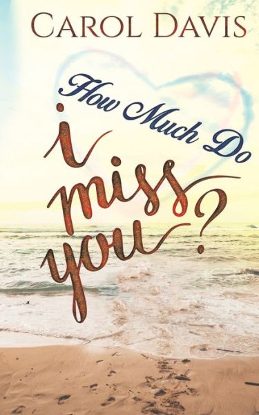 Cover for Carol Davis · How Much Do I Miss You? (Paperback Book) (2019)