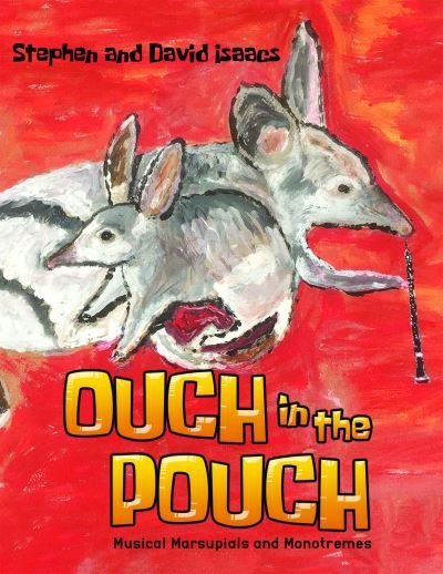 Isaacs, Stephen, David · Ouch in the Pouch: Musical Marsupials and Monotremes (Paperback Book) (2020)