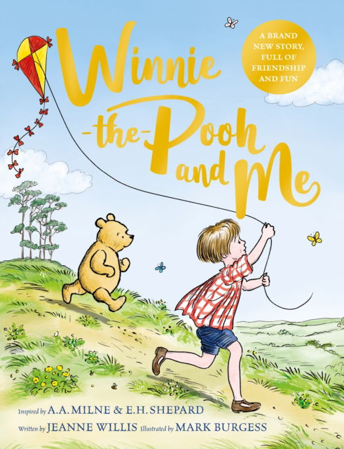 Cover for Jeanne Willis · Winnie-the-Pooh and Me: A Winnie-the-Pooh adventure in rhyme, featuring A.A Milne's and E.H Shepard's beloved characters (Gebundenes Buch) (2023)