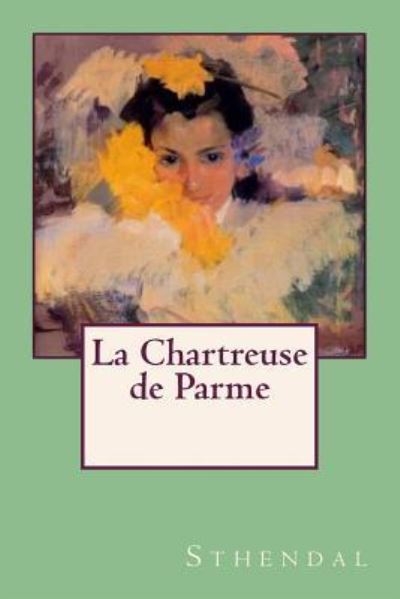 Cover for Sthendal · La Chartreuse de Parme (Paperback Book) (2016)