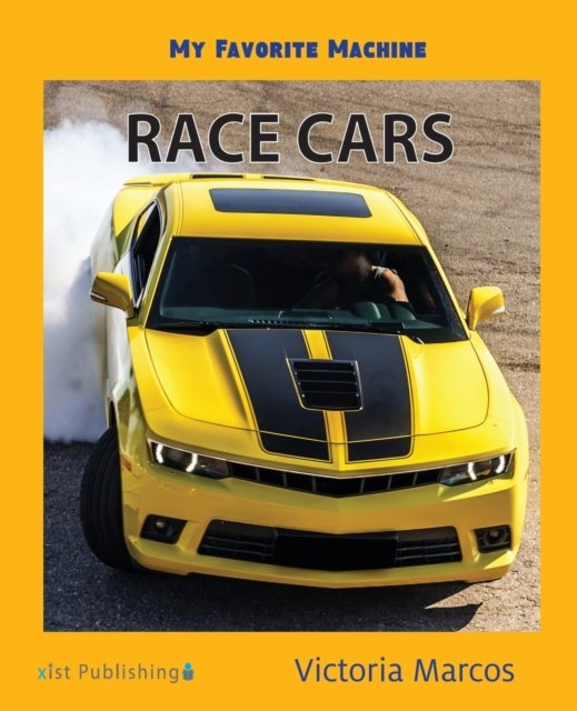 My Favorite Machine: Race Cars - My Favorite Machines - Victoria Marcos - Kirjat - Xist Publishing - 9781532416385 - sunnuntai 17. lokakuuta 2021