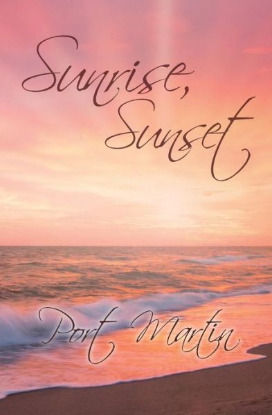 Cover for Port Martin · Sunrise, Sunset (Paperback Book) (2016)