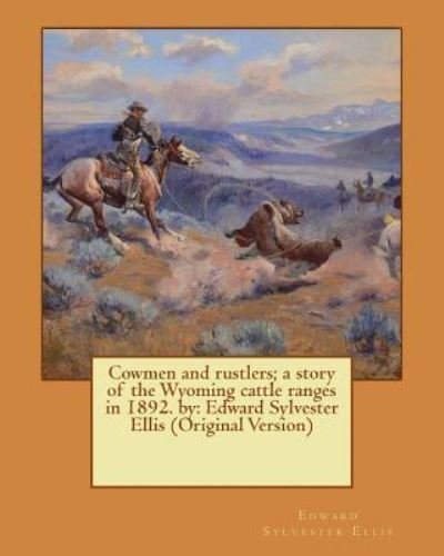 Cover for Edward Sylvester Ellis · Cowmen and Rustlers; A Story of the Wyoming Cattle Ranges in 1892. by (Pocketbok) (2016)