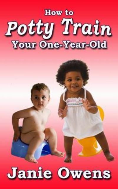 Cover for Janie Owens · How to Potty Train Your One-Year-Old (Pocketbok) (2016)