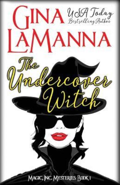 Cover for Gina Lamanna · The Undercover Witch (Paperback Book) (2017)