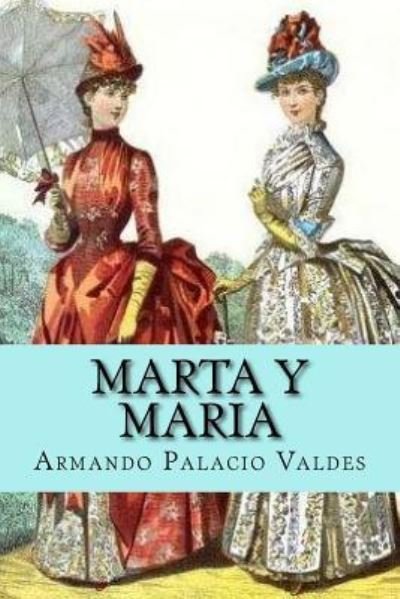 Cover for Armando Palacio Valdes · Marta y Maria (Taschenbuch) [Spanish edition] (2017)