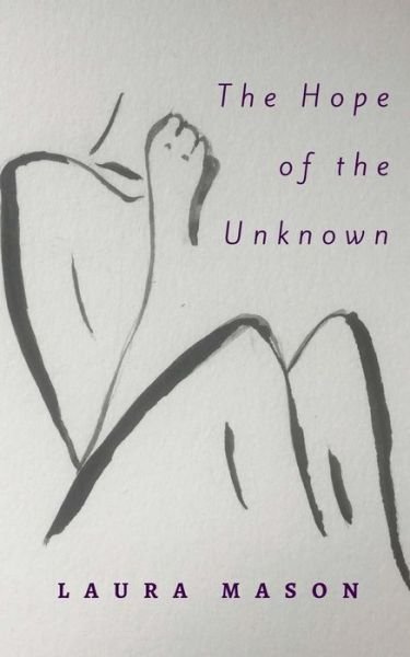 Cover for Food Historian Laura Mason · The Hope of the Unknown (Paperback Bog) (2017)