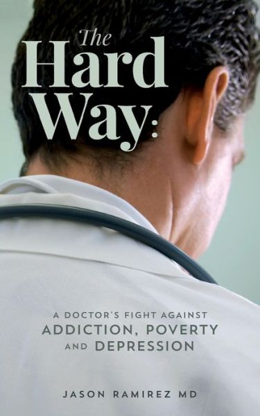 Cover for Ramirez, MD, Jason · The Hard Way (Paperback Book) (2017)