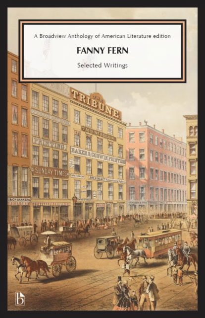 Fanny Fern: Selected Writings - Fanny Fern - Książki - Broadview Press Ltd - 9781554816385 - 21 lipca 2023