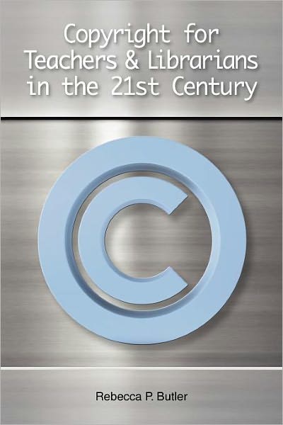 Cover for Rebecca P. Butler · Copyright for Teachers and Librarians in the 21st Century (Pocketbok) (2011)