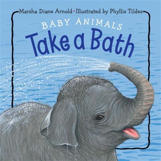 Cover for Marsha Diane Arnold · Baby Animals Take a Bath (Board book) (2017)