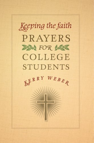 Keeping the Faith: Prayers for College Students - Kerry Weber - Books - Twenty-Third Publications - 9781585957385 - April 1, 2009