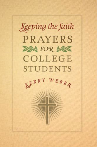 Kerry Weber · Keeping the Faith: Prayers for College Students (Paperback Book) (2009)