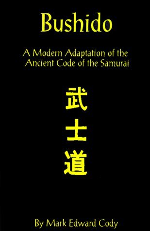 Cover for Mark Edward Cody · Bushido: a Modern Adaptation of the Ancient Code of the Samurai (Gebundenes Buch) (2000)
