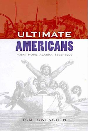 Cover for Tom Lowenstein · Ultimate Americans: Point Hope Alaska: 1826-1909 (Paperback Book) (2010)