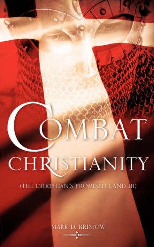 Cover for Mark D. Bristow · Combat Christianity (The Christian's Promised Land Iii) (Paperback Book) (2007)