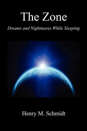 Cover for Henry M. Schmidt · The Zone - Dreams and Nightmares While Sleeping (Paperback Book) (2010)