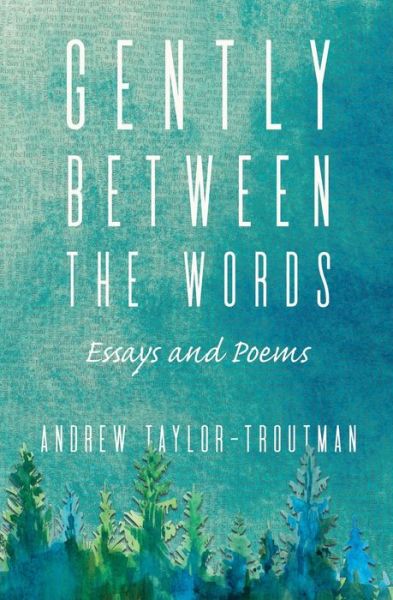 Cover for Andrew Taylor-Troutman · Gently Between the Words (Taschenbuch) (2019)