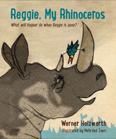 Cover for Werner Holzwarth · Reggie, My Rhinoceros (Buch) (2021)