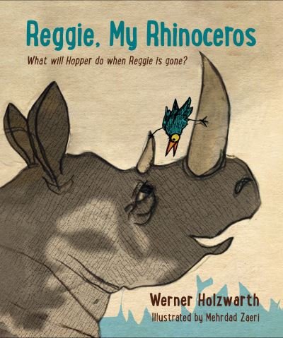Reggie, My Rhinoceros - Werner Holzwarth - Bøker - Experiment LLC, The - 9781615197385 - 8. juni 2021