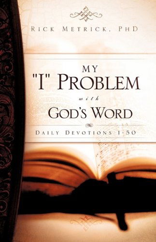 Cover for Rick Metrick · My &quot;I&quot; Problem with God's Word (Paperback Book) (2009)