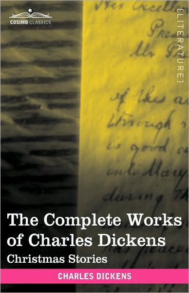 Cover for Charles Dickens · The Complete Works of Charles Dickens (In 30 Volumes, Illustrated): Christmas Stories (Hardcover Book) [Ill edition] (2009)