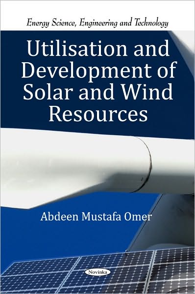 Cover for Abdeen Mustafa Omer · Utilisation &amp; Development of Solar &amp; Wind Resources (Paperback Book) (2010)