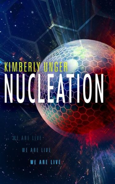 Cover for Kimberly Unger · Nucleation (Pocketbok) (2020)