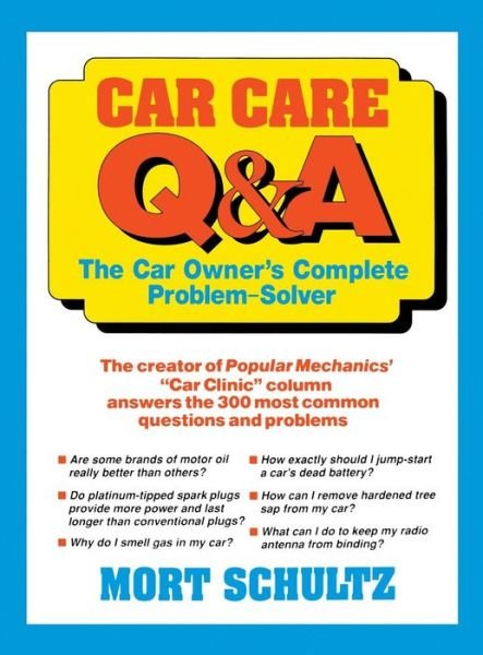 Cover for Mort Schultz · Car Care Q&amp;a: the Auto Owner's Complete Problem-solver (Hardcover Book) (1992)