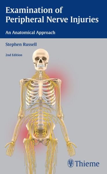Examination of Peripheral Nerve Injuries: An Anatomical Approach - Stephen Russell - Bøker - Thieme Medical Publishers Inc - 9781626230385 - 7. mai 2015
