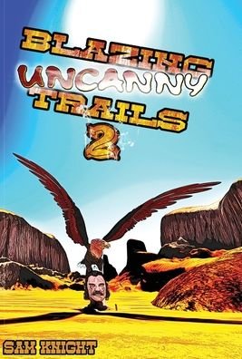 Cover for Sam Knight · Blazing Uncanny Trails 2 (Gebundenes Buch) (2020)
