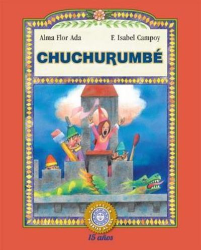 Cover for Alma Flor Ada · Chuchurumbé (Book) (2016)