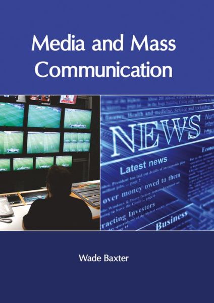 Cover for Wade Baxter · Media and Mass Communication (Inbunden Bok) (2017)