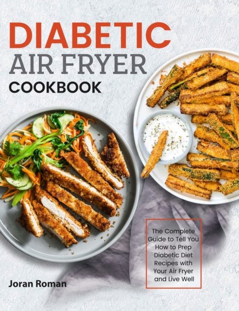 Cover for Joran Roman · Diabetic Air Fryer Cookbook (Hardcover bog) (2020)