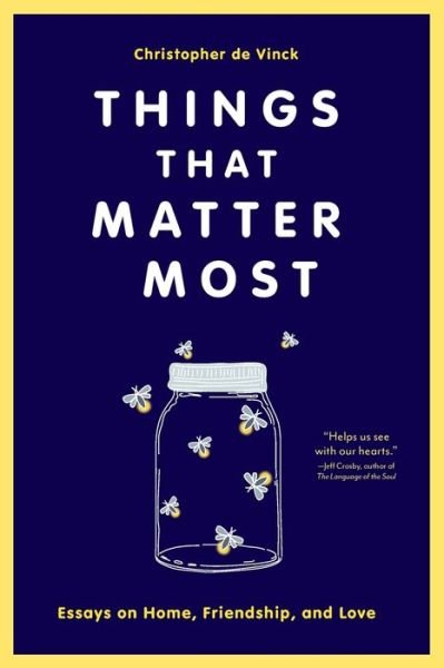 Cover for Christopher De Vinck · Things That Matter Most (Hardcover Book) (2022)