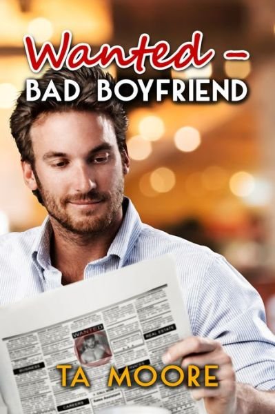 Cover for TA Moore · Wanted - Bad Boyfriend - Island Classifieds (Taschenbuch) [First Edition,First edition] (2018)