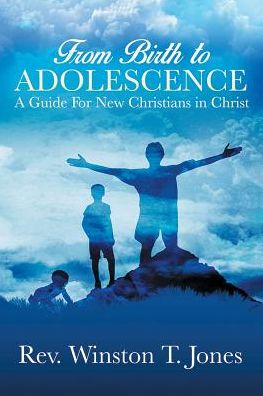 Cover for Rev Winston T Jones · From Birth to Adolescence (Paperback Book) (2017)