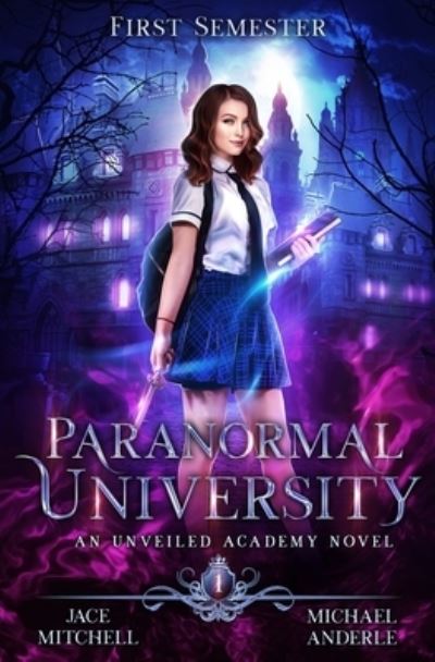 Cover for Jace Mitchell · Paranormal University : First Semester : An Unveiled Academy Novel (Paperback Book) (2020)