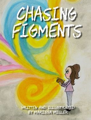 Cover for Marissa Miller · Chasing Figments (Hardcover Book) (2019)