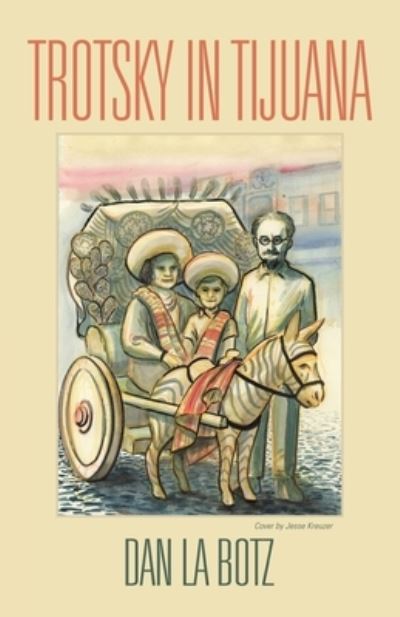 Cover for Dan La Botz · Trotsky in Tijuana (Paperback Book) (2020)