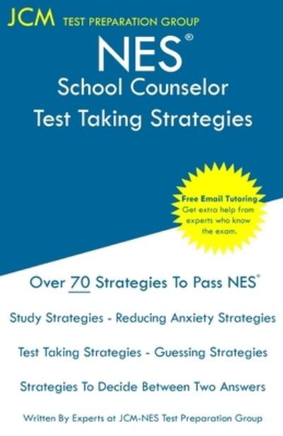 NES School Counselor - Test Taking Strategies - Jcm-Nes Test Preparation Group - Kirjat - JCM Test Preparation Group - 9781647682385 - sunnuntai 8. joulukuuta 2019