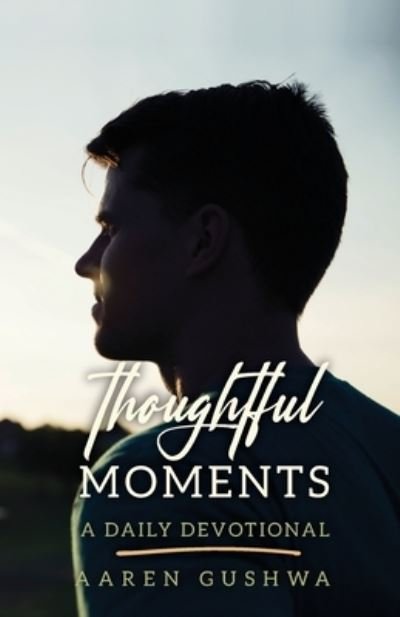 Cover for Aaren Gushwa · Thoughtful Moments (Pocketbok) (2021)