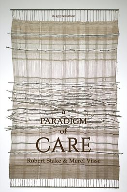 Cover for Robert Stake · A Paradigm of Care (Paperback Book) (2021)